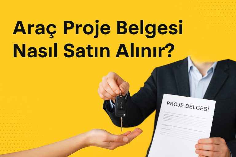 Araç Proje Belgesi Nasıl Satın Alınır?